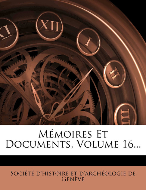 Mémoires Et Documents, Volume 16... Mémoires Et Documents, Volume 16...