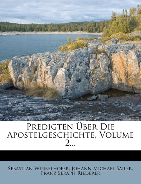 Predigten Über Die Apostelgeschichte, Volume 2... Predigten Über Die Apostelgeschichte, Volume 2...