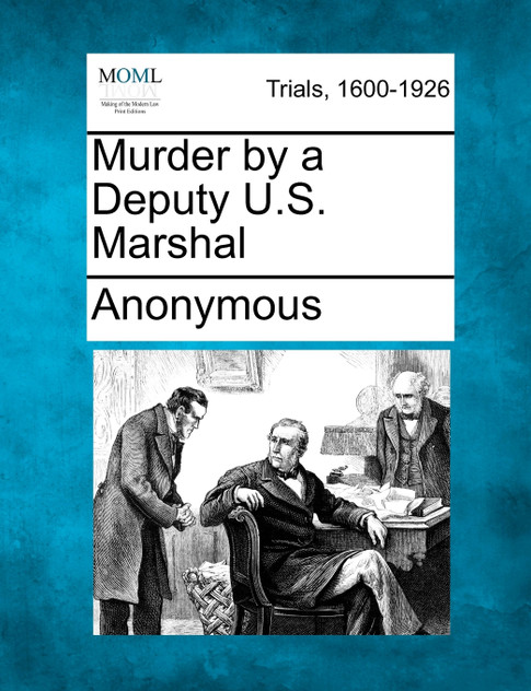 Murder by a Deputy U.S. Marshal