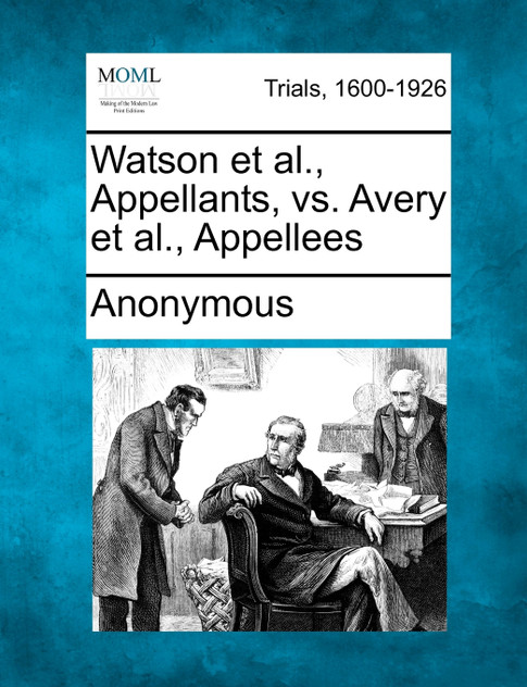 Watson et al., Appellants, vs. Avery et al., Appellees Watson et al., Appellants, vs. Avery et al., Appellees
