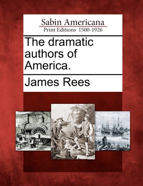 The dramatic authors of America.