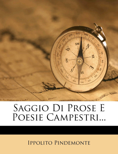 Saggio Di Prose E Poesie Campestri... Saggio Di Prose E Poesie Campestri...