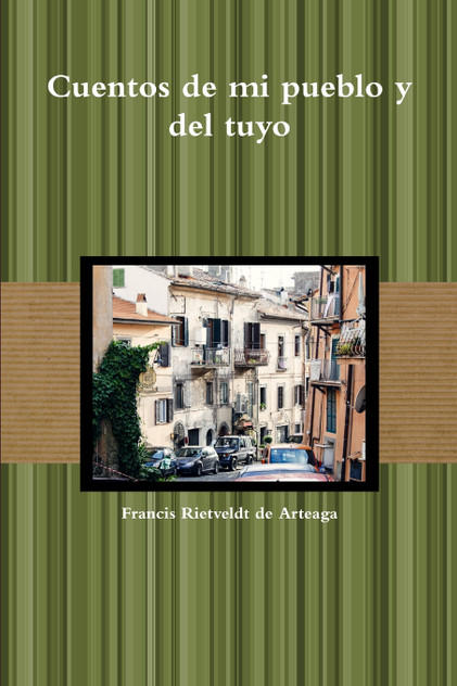 Cuentos de mi pueblo y del tuyo Cuentos de mi pueblo y del tuyo