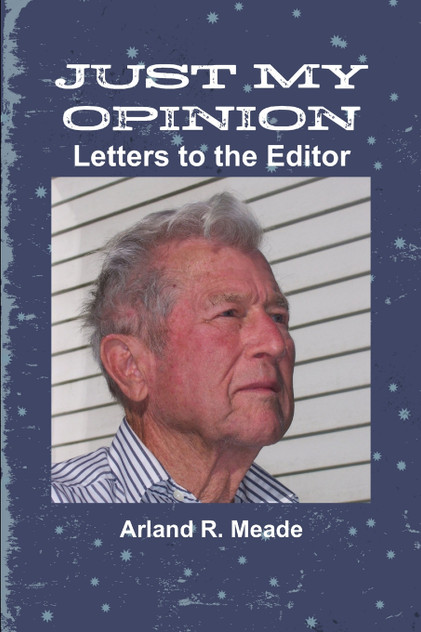 JUST MY OPINION - Letters to the Editor JUST MY OPINION - Letters to the Editor