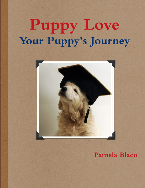 Puppy Love You and Your Puppy's Journey Puppy Love You and Your Puppy's Journey