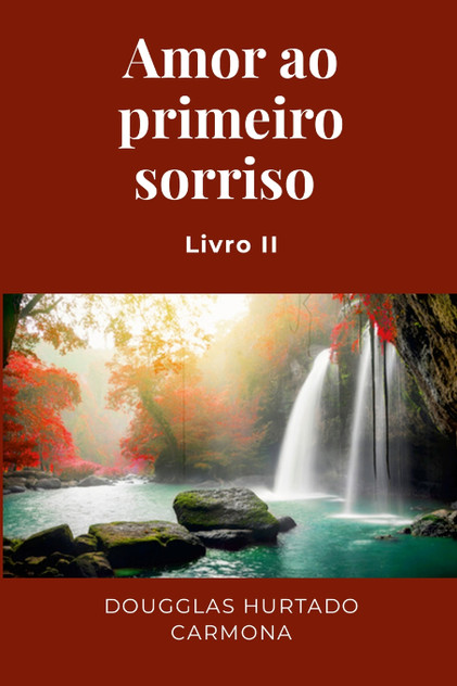 Amor ao primeiro sorriso - Livro II Amor ao primeiro sorriso - Livro II