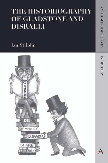 The Historiography of Gladstone and Disraeli