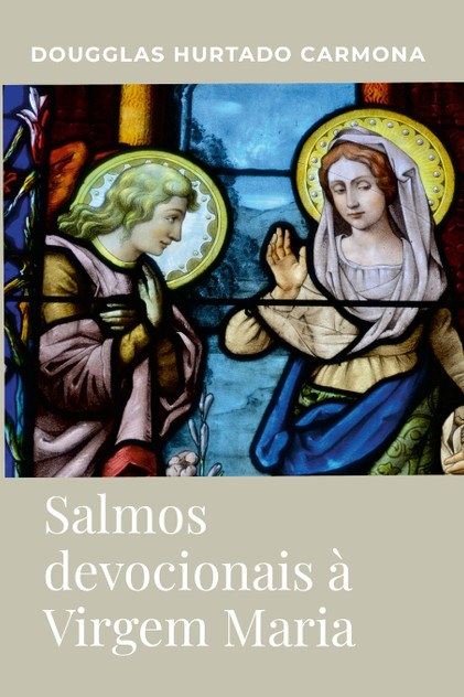 Salmos devocionais à Virgem Maria Salmos devocionais à Virgem Maria