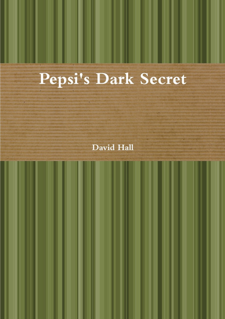 Pepsi's Dark Secret Pepsi's Dark Secret
