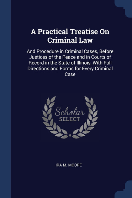 A Practical Treatise On Criminal Law A Practical Treatise On Criminal Law