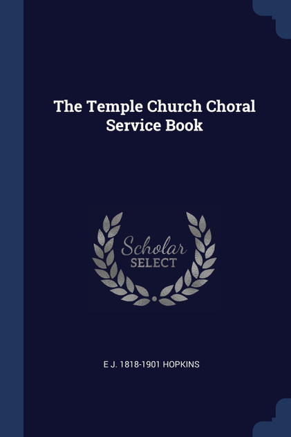 The Temple Church Choral Service Book The Temple Church Choral Service Book