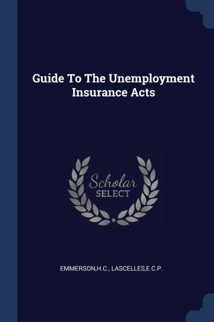Guide To The Unemployment Insurance Acts Guide To The Unemployment Insurance Acts