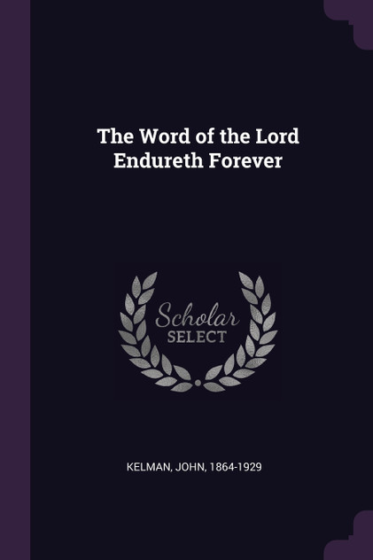 The Word of the Lord Endureth Forever The Word of the Lord Endureth Forever