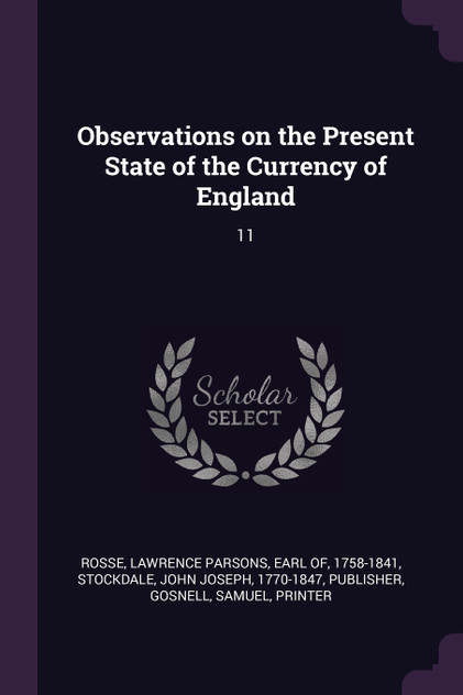 Observations on the Present State of the Currency of England Observations on the Present State of the Currency of England