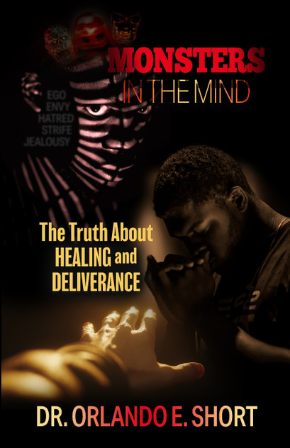 Monsters In the Mind The Truth About Healing and Deliverance Monsters In the Mind The Truth About Healing and Deliverance