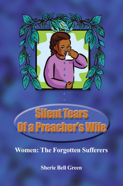 Silent Tears of a Preacher's Wife Silent Tears of a Preacher's Wife