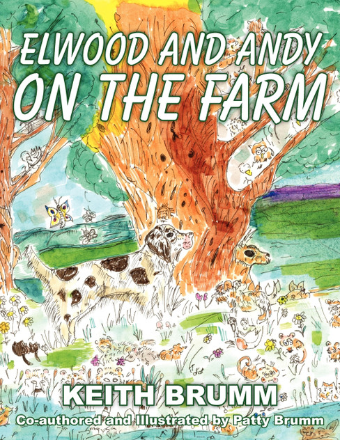 ELWOOD AND ANDY ON THE FARM ELWOOD AND ANDY ON THE FARM