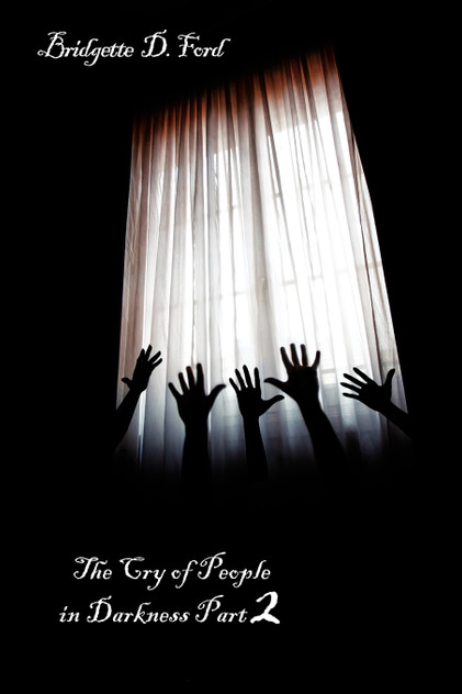 The Cry of People in Darkness Part 2 The Cry of People in Darkness Part 2