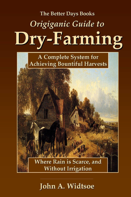 The Better Days Books Origiganic Guide to Dry-Farming The Better Days Books Origiganic Guide to Dry-Farming