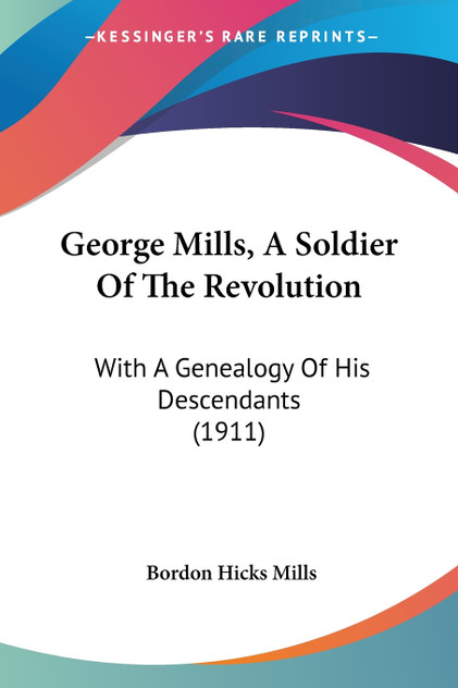 George Mills, A Soldier Of The Revolution