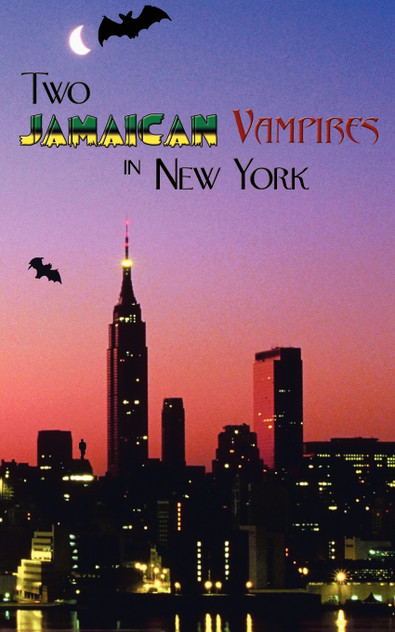 Two Jamaican Vampires in New York Two Jamaican Vampires in New York