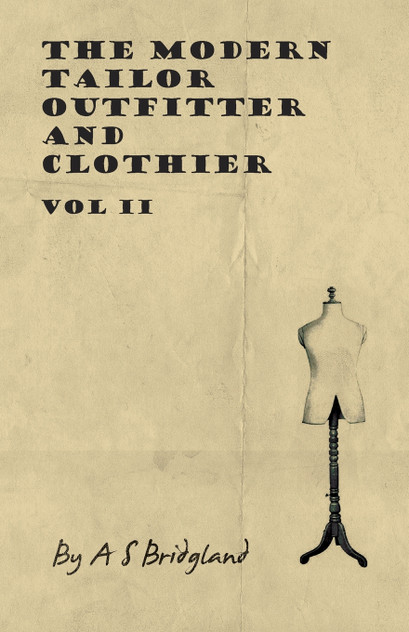The Modern Tailor Outfitter and Clothier - Vol II The Modern Tailor Outfitter and Clothier - Vol II