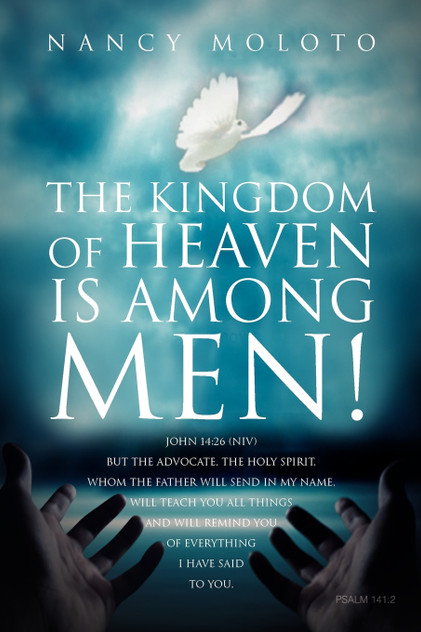 The Kingdom of Heaven is Among Men! The Kingdom of Heaven is Among Men!