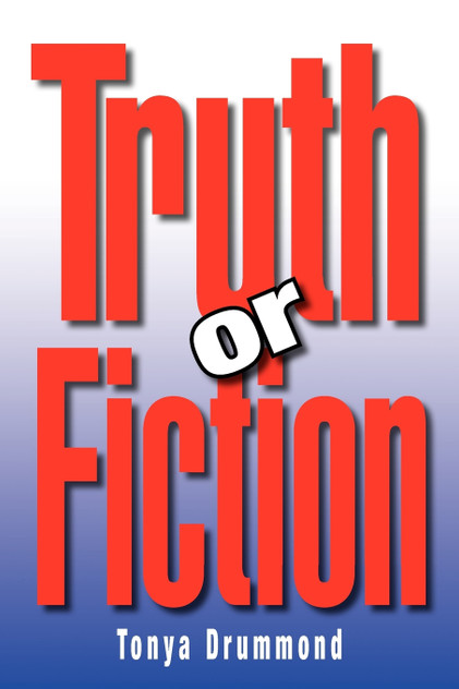 Truth or Fiction Truth or Fiction