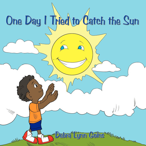 One Day I Tried to Catch the Sun One Day I Tried to Catch the Sun