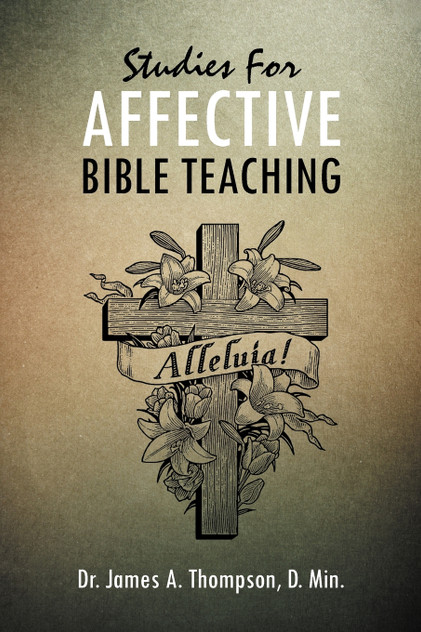 Studies for Affective Bible Teaching Studies for Affective Bible Teaching