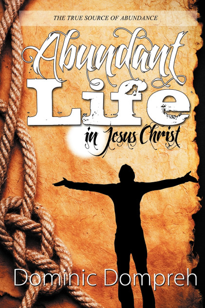 Abundant Life in Jesus Christ Abundant Life in Jesus Christ