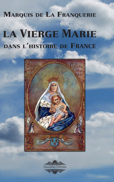La Vierge Marie dans l'histoire de France La Vierge Marie dans l'histoire de France