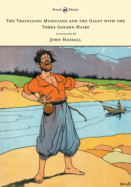 The Travelling Musicians and the Giant with the Three Golden Hairs - Illustrated by John Hassall The Travelling Musicians and the Giant with the Three Golden Hairs - Illustrated by John Hassall