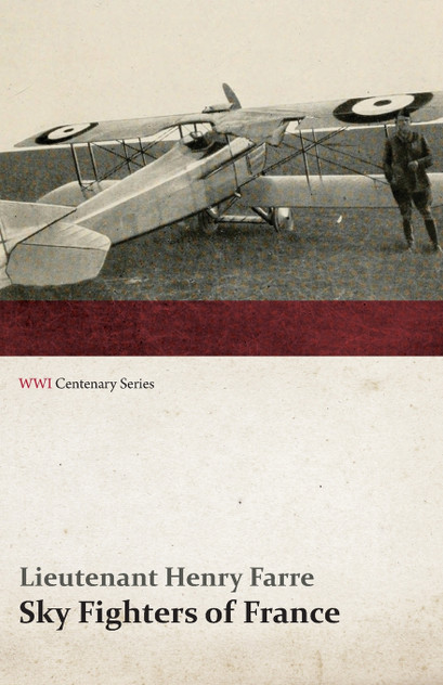 Sky Fighters of France (WWI Centenary Series) Sky Fighters of France (WWI Centenary Series)
