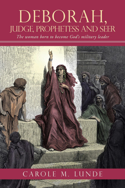 Deborah, Judge, Prophetess and Seer Deborah, Judge, Prophetess and Seer