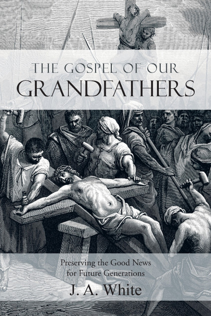 THE GOSPEL OF OUR GRANDFATHERS THE GOSPEL OF OUR GRANDFATHERS