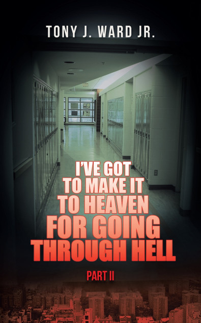 I've Got to Make It to Heaven for Going Through Hell I've Got to Make It to Heaven for Going Through Hell