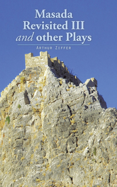 Masada Revisited III and other Plays Masada Revisited III and other Plays