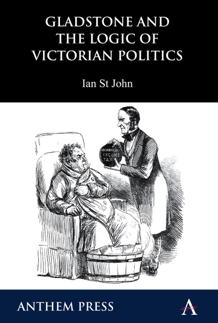 Gladstone and the Logic of Victorian Politics Gladstone and the Logic of Victorian Politics
