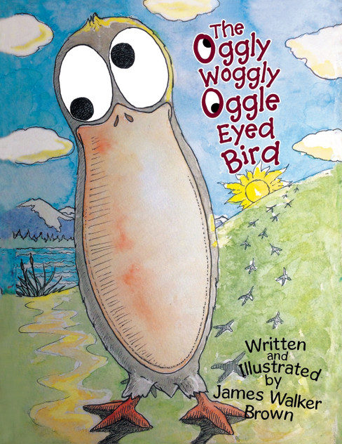 The Oggly Woggly Oggle Eyed Bird The Oggly Woggly Oggle Eyed Bird