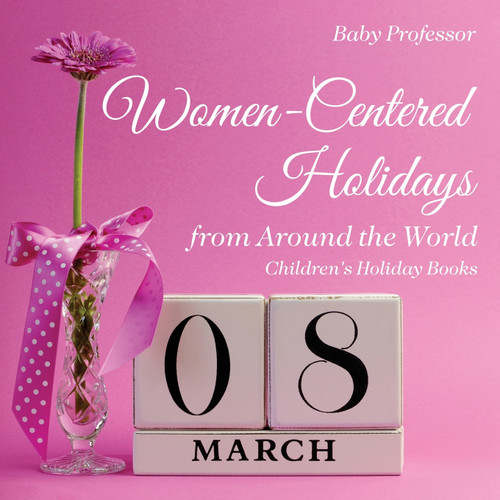 Women-Centered Holidays from Around the World | Children's Holiday Books Women-Centered Holidays from Around the World | Children's Holiday Books