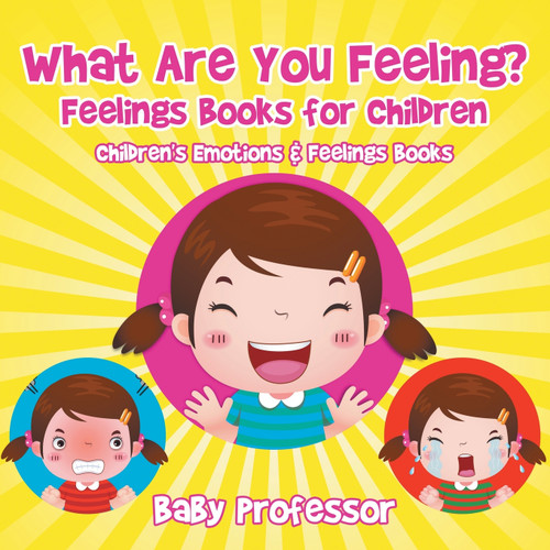 What Are You Feeling? Feelings Books for Children | Children's Emotions & Feelings Books What Are You Feeling? Feelings Books for Children | Children's Emotions & Feelings Books