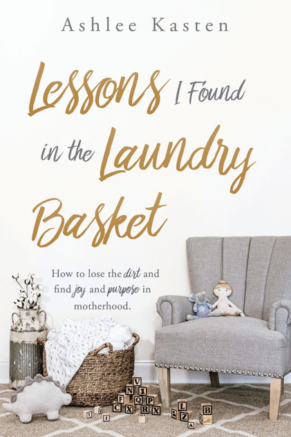 Lessons I Found in the Laundry Basket Lessons I Found in the Laundry Basket