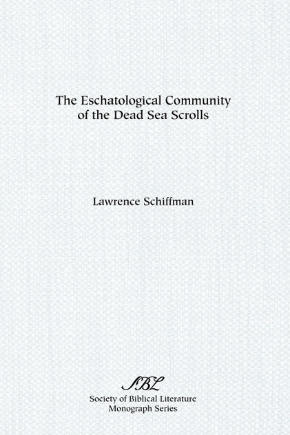 The Eschatological Community of the Dead Sea Scrolls The Eschatological Community of the Dead Sea Scrolls
