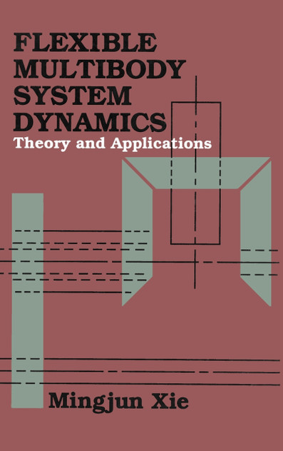 Flexible Multibody System Dynamics Flexible Multibody System Dynamics