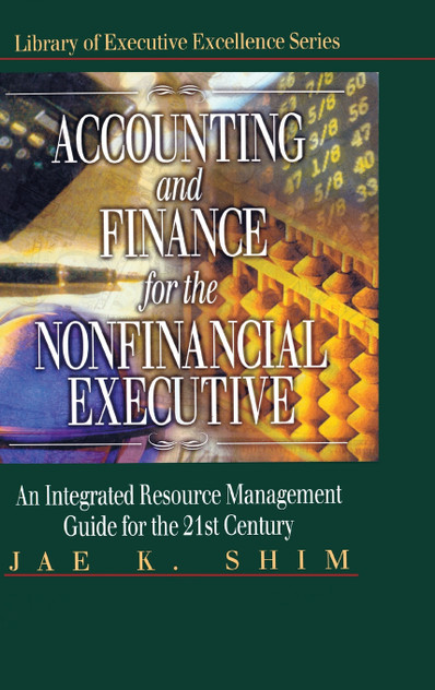 Accounting and Finance for the NonFinancial Executive Accounting and Finance for the NonFinancial Executive