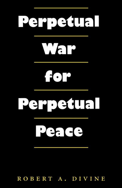 Perpetual War for Perpetual Peace Perpetual War for Perpetual Peace