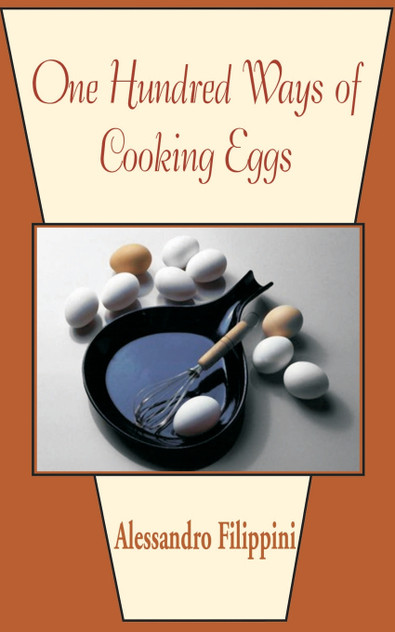 One Hundred Ways of Cooking Eggs One Hundred Ways of Cooking Eggs