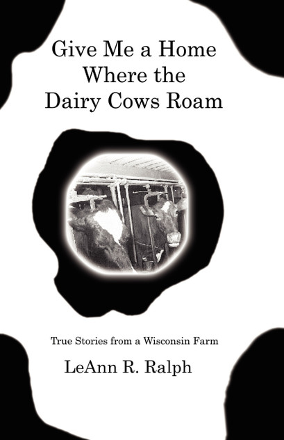 Give Me a Home Where the Dairy Cows Roam Give Me a Home Where the Dairy Cows Roam