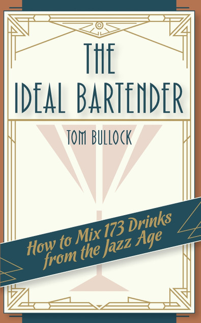 The Ideal Bartender 1917 Reprint The Ideal Bartender 1917 Reprint
